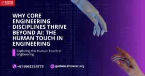 Why Core Engineering Disciplines Thrive Beyond AI: The Human Touch in Engineering