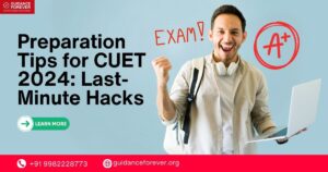 Preparation Tips for CUET 2024: Last-Minute Hacks